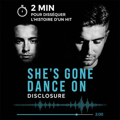 2 MIN POUR DISSÉQUER L’HISTOIRE DE « SHE’S GONE, DANCE ON » DE DISCLOSURE cover