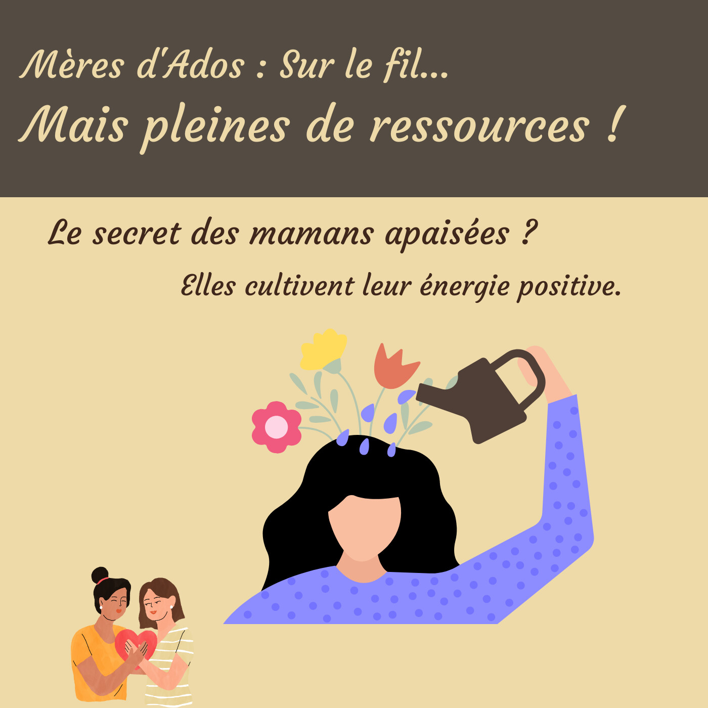 Le secret des mamans apaisées ? Elles cultivent leur énergie positive ! Le secret des mamans apaisées ? Elles cultivent leur énergie positive !