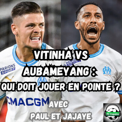 Vitinha vs Aubameyang : Qui doit jouer en pointe à l'OM ? cover