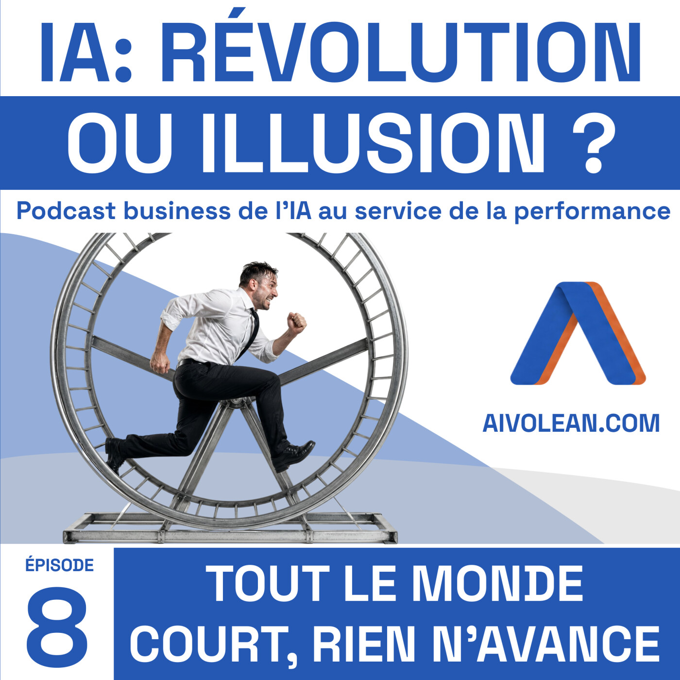 IA : Révolution ou Illusion Ep8 | Tout le monde court, rien n'avance