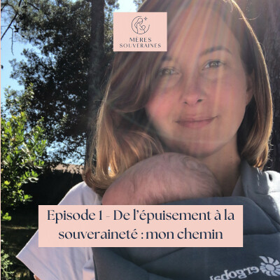 EPISODE 1 - De l’épuisement à la souveraineté : mon chemin cover