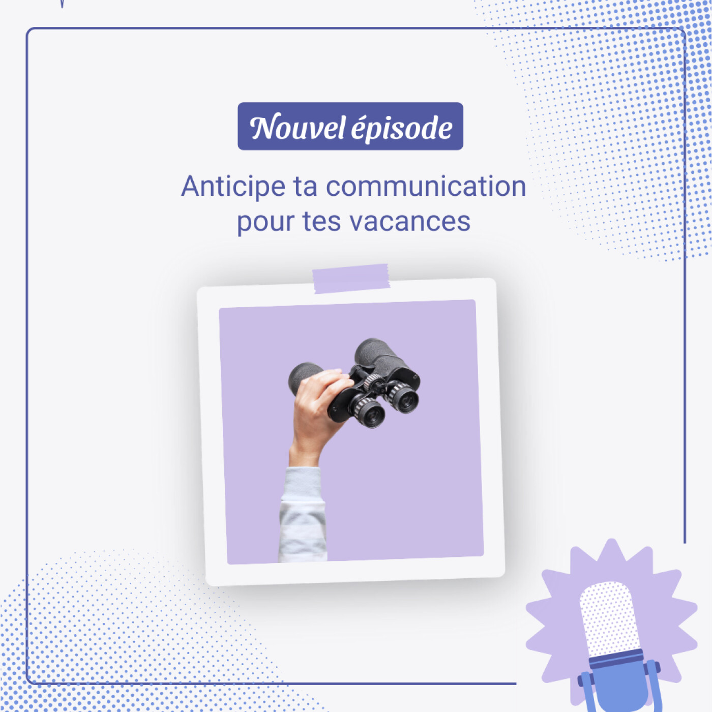 Comment anticiper ta communication pour tes vacances