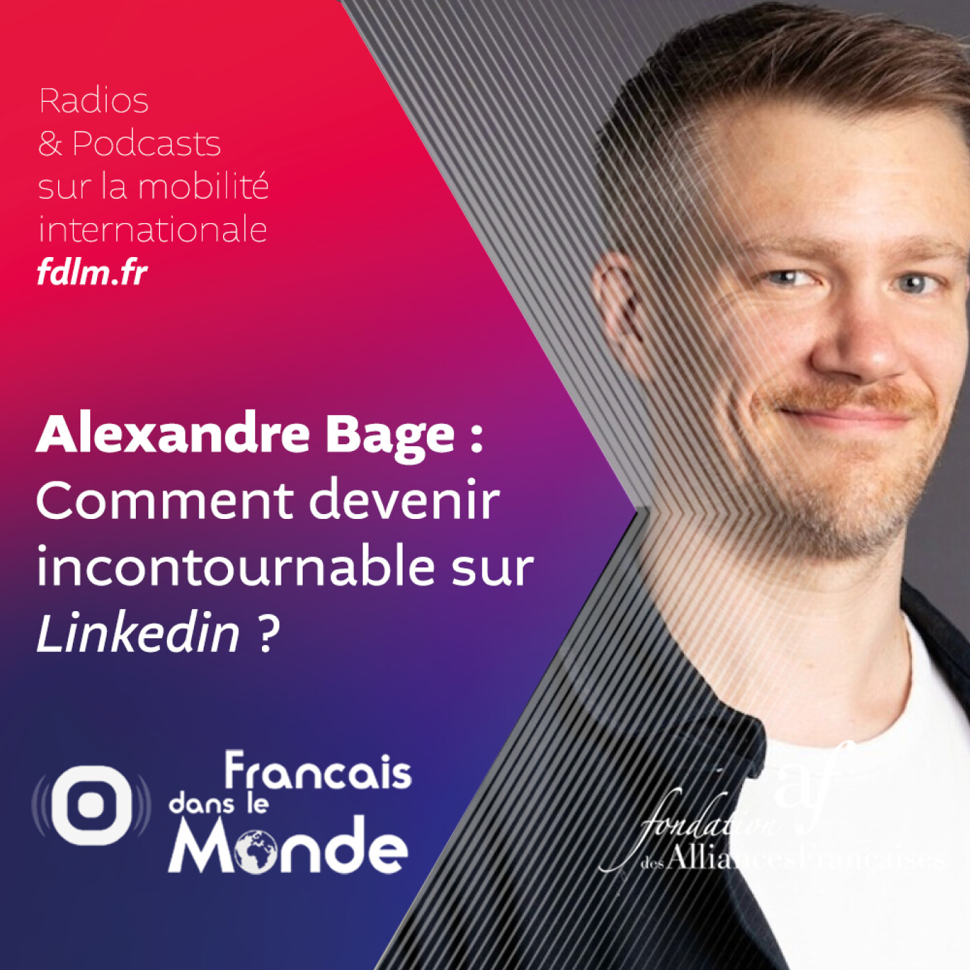 LinkedIn & la mobilité internationale : Alex Bage partage ses astuces