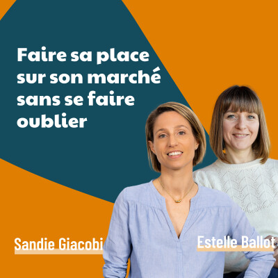 La stratégie d'occupation du territoire - avec Sandie Giacobi invitée d'Estelle Ballot du Podcast du Marketing cover