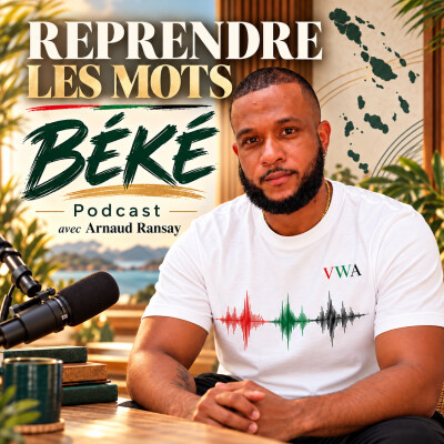 Reprendre les mots. Episode 14 : Béké cover