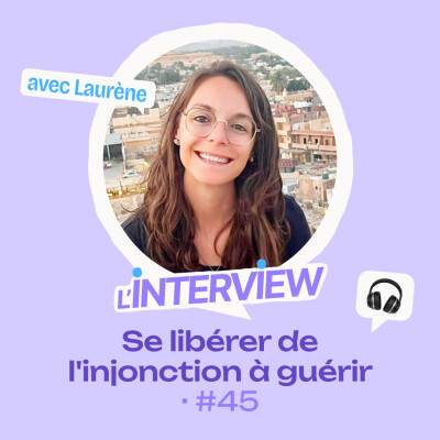 L’interview #45 • Laurène, se libérer de l'injonction à guérir cover