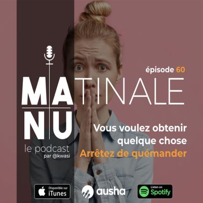 Episode 60 : vous voulez obtenir quelque chose ? arrêtez de quémander cover
