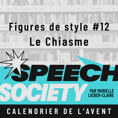50. Calendrier de l'Avent des Figures de Style (12/22) : Le Chiasme ou l'effet miroir en rhétorique cover