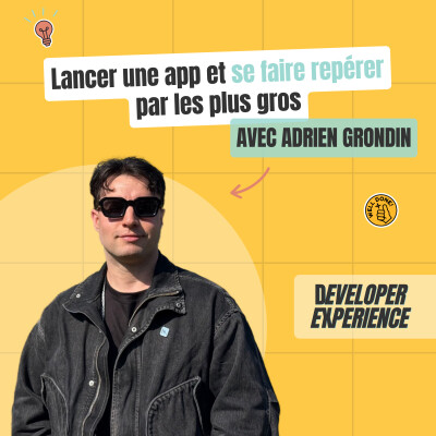 [EXTRAIT] Lancer une app et se faire repérer par les plus gros — Adrien Grondin cover
