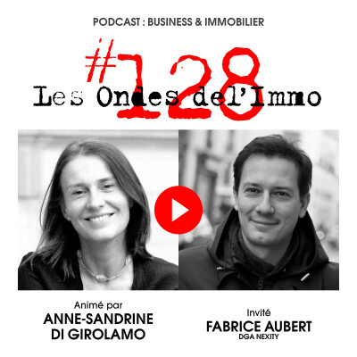 Opéré ou fragmenté, l’immobilier n’en finit pas de se réinventer - Avec Fabrice Aubert, DGA Nexity cover