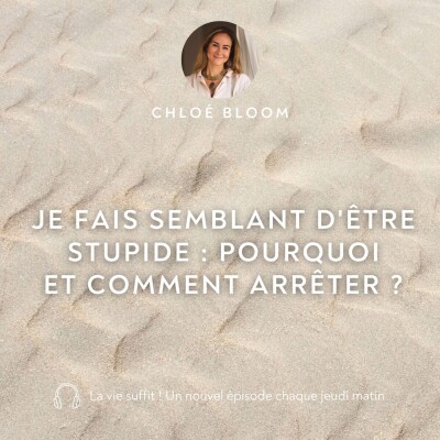 Je fais semblant d'être stupide : pourquoi et comment arrêter ? cover