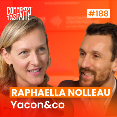 Extrait #189 - Comment Raphaella Nolleau (Yacon&co) a transformé une conviction en réalité grâce à l’écoute du marché ? cover