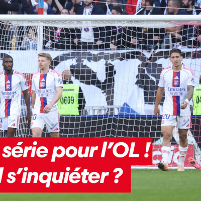 Fin de série pour l'OL ! Faut-il s'inquiéter ? cover