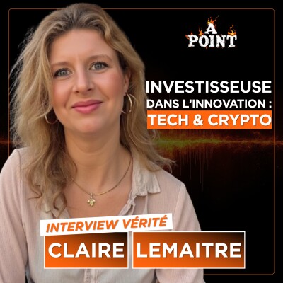 Elle investit dans la tech et la crypto - Claire Lemaitre dans A POINT cover