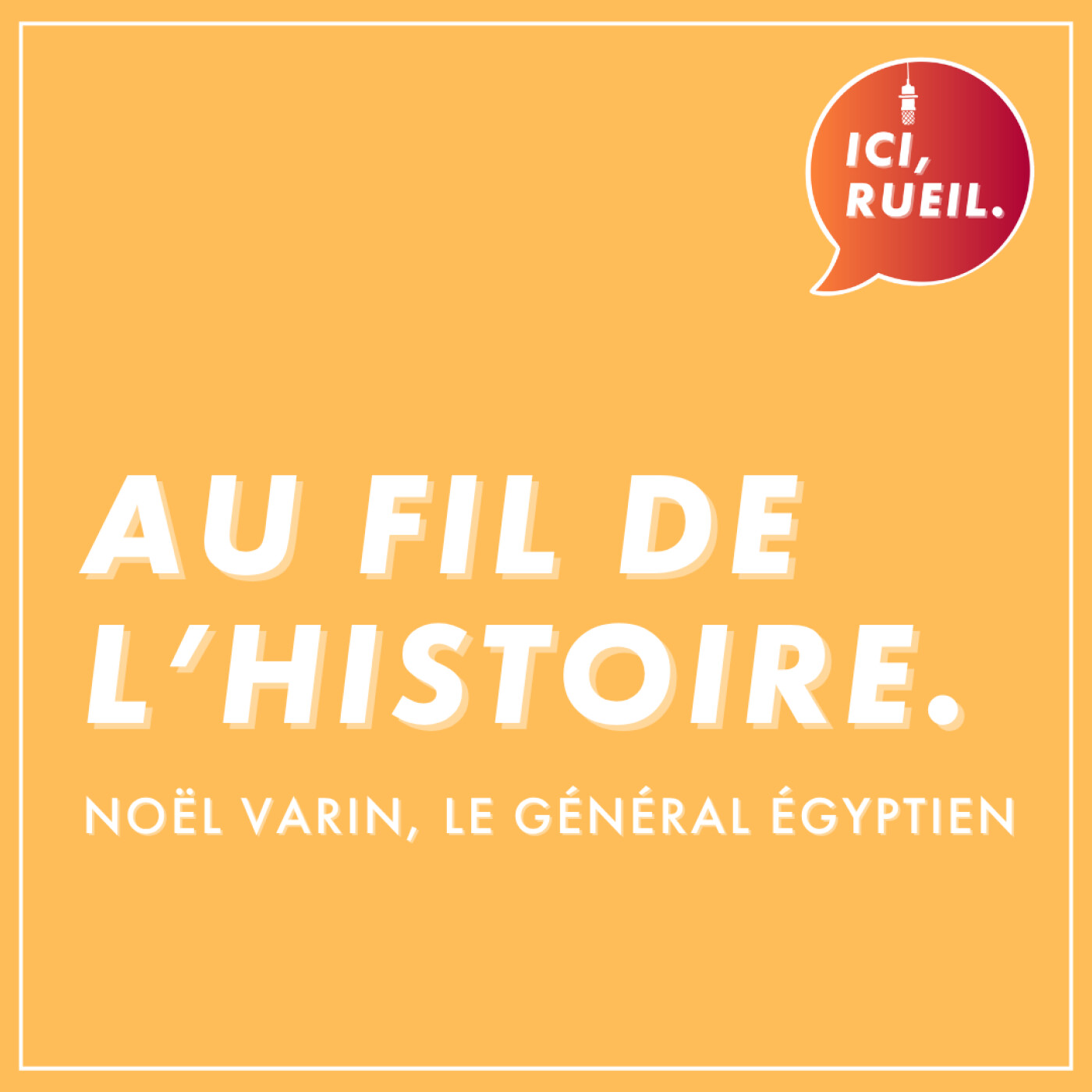 Au Fil de l'Histoire : Noël Varin, le général égyptien episode artwork