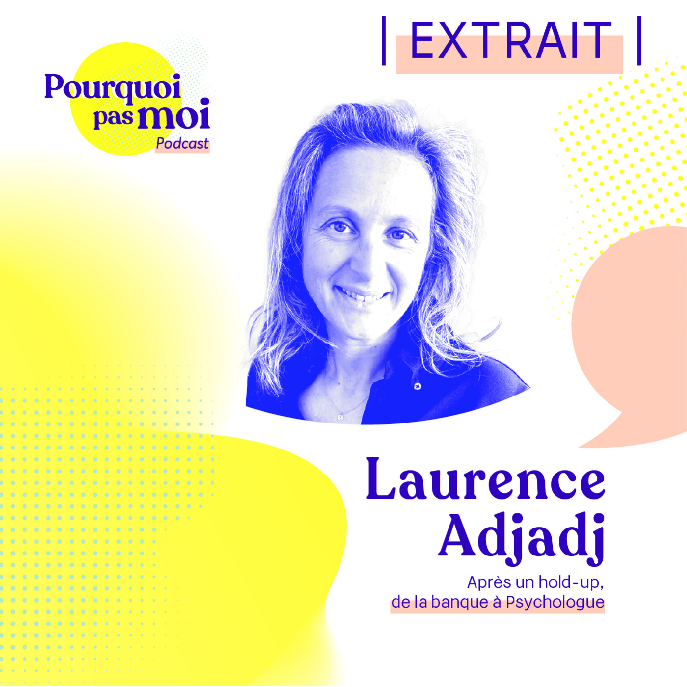 [EXTRAIT] 96 Laurence Adjadj : Après un hold-up de la banque à Psychologue