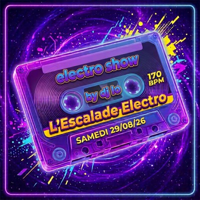L'escalade électro electro show by dj lo  29/08 18:10 cover