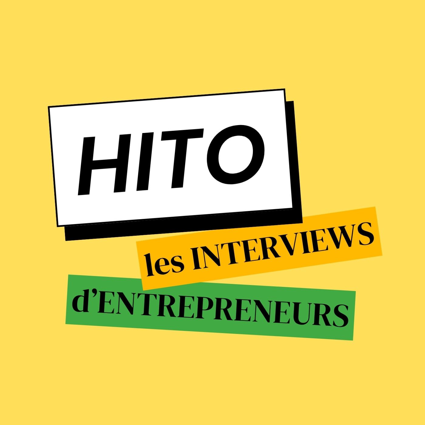 HITO - Les Interviews d'Entrepreneurs podcast artwork