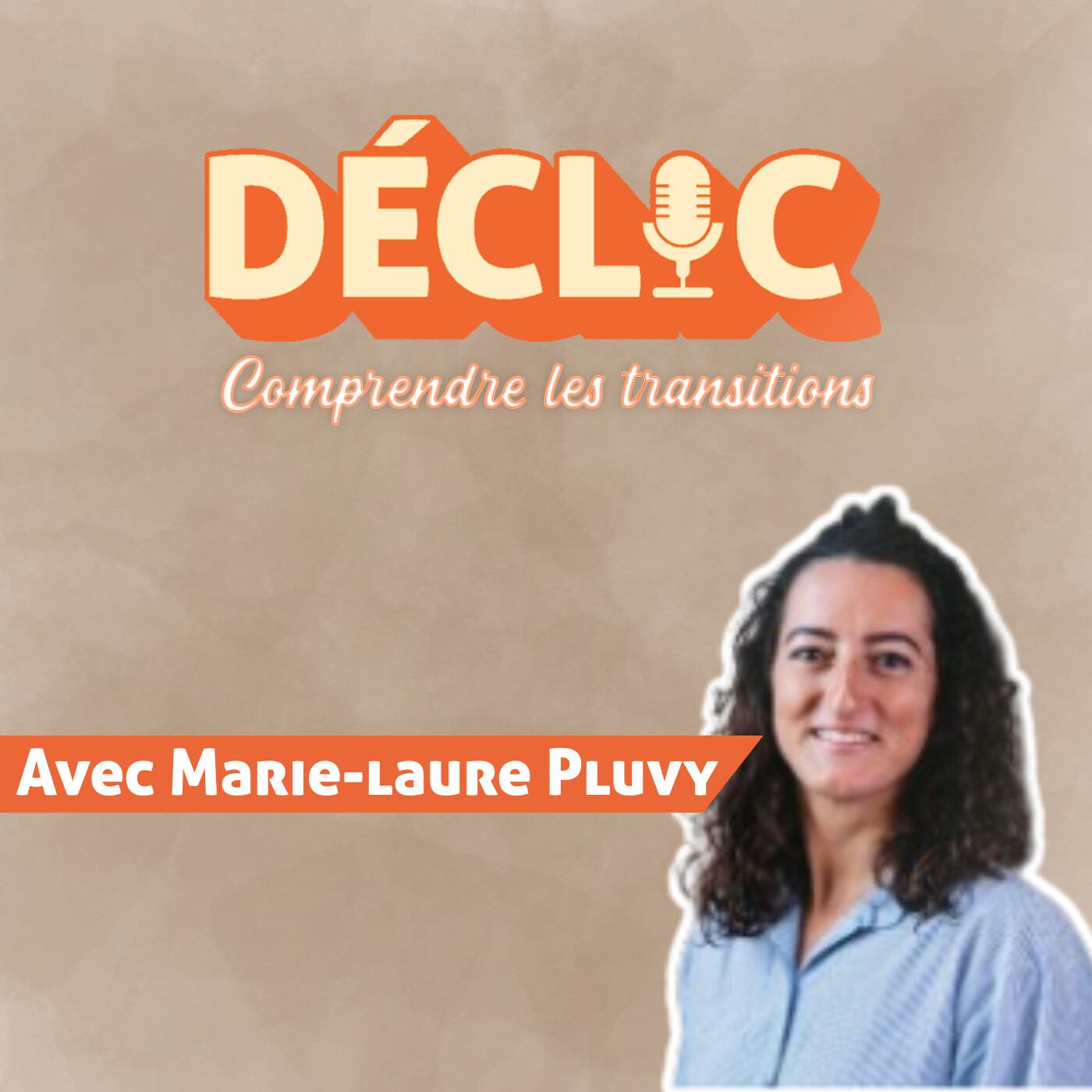 Déclic #17 - Marie-Laure Pluvy - L'humain au coeur de la transformation environnementale episode artwork