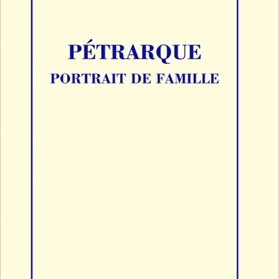 Étienne Anheim - Pétrarque, portrait de famille cover