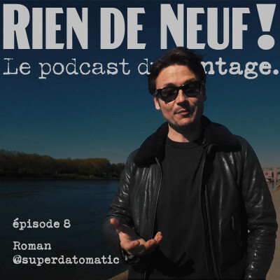 Episode 08 : Roman aka @superdatomatic cover