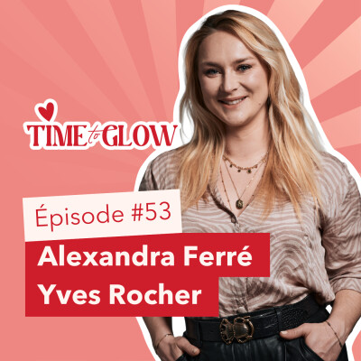 #53 Beauté, impact & confiance : repenser sa routine avec Alexandra Ferré | Directrice Impact & RSE Yves Rocher cover