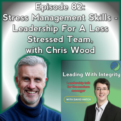 Ep.82: Stress Management Skills - Leadership For A Less Stressed Team, with Chris Wood cover