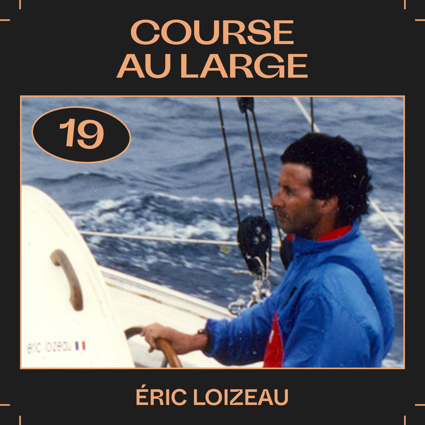 #19 — Course au large, avec Éric Loizeau