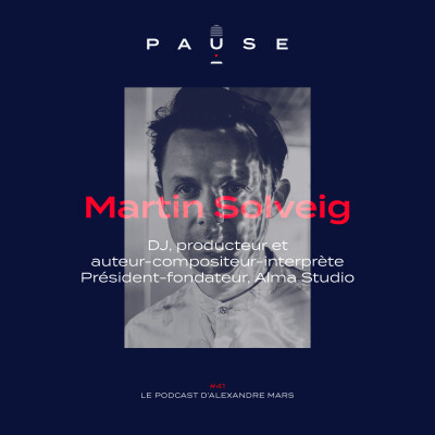 [REDIFFUSION] Martin Solveig, DJ, producteur et Président-fondateur d'Alma Studio cover