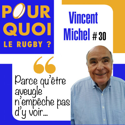 # 30 / Vincent Michel... Parce qu'être aveugle n'empêche pas d'y voir cover