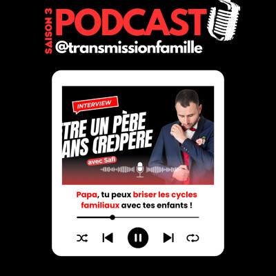 Un homme restauré devient un papa restauré - Safi sur Transmission famille cover