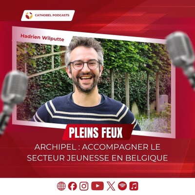 Pleins Feux sur Archipel, avec Hadrien Wilputte cover