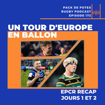 Ep. 172:  Un Tour d'Europe en Ballon - EPCR Recap Jours 1 et 2 cover