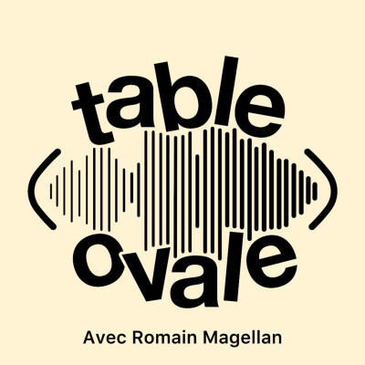 Table Ovale avec Romain Magellan (S2 E27) cover
