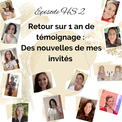 HS 2. Retour sur 1 an de témoignage : des nouvelles de mes invité(e)s cover