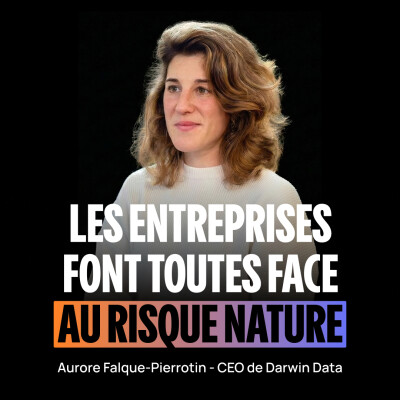 [FR] Du VC à la prochaine frontière du risque nature – Aurore Falque-Pierrotin (CEO de Darwin Data) cover