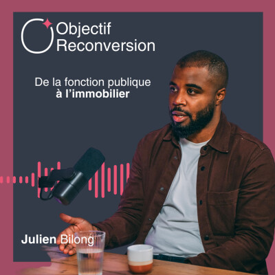 #20 - Julien Bilong : De la fonction publique à l’immobilier cover