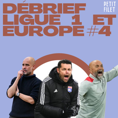 Débrief Ligue 1 et Europe #4 - Petit Filet cover