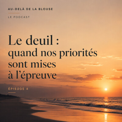 Le deuil : quand nos priorités sont mises à l’épreuve cover
