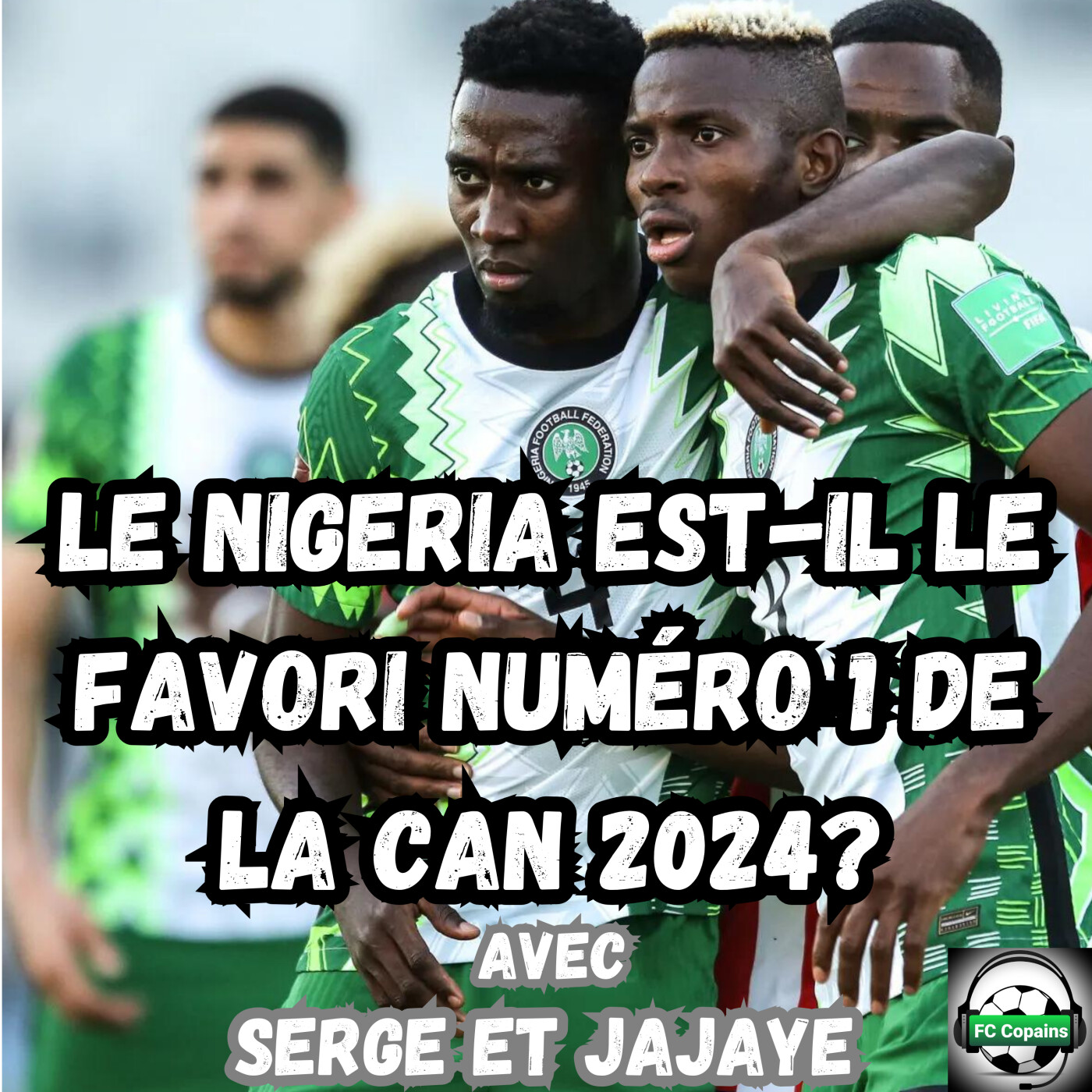 Le Nigeria est-il le favori numéro 1 de la CAN 2024 ?