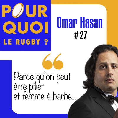# 27 / Omar Hasan... Parce qu'on peut être pilier et femme à barbe cover