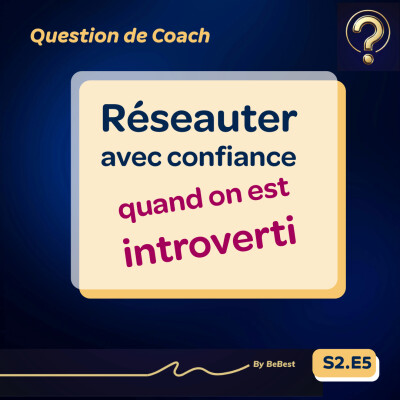 S2E5: Réseauter avec confiance quand on est introverti cover