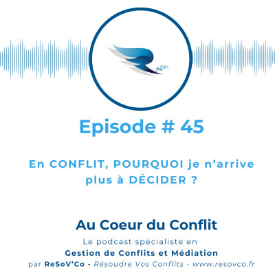 45. CONFLIT : pourquoi vous n'arrivez plus à prendre de DÉCISION ? cover