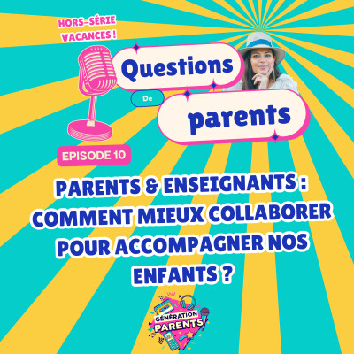 Hors-série- Parents & enseignants : comment mieux collaborer pour accompagner nos enfants ? cover