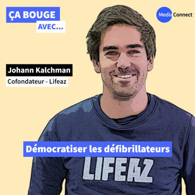 Épisode #25 - Johann Kalchman - Lifeaz - Démocratiser les défibrillateurs cover