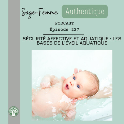 Sécurité affective et aquatique : les bases de l'éveil aquatique EP227 cover
