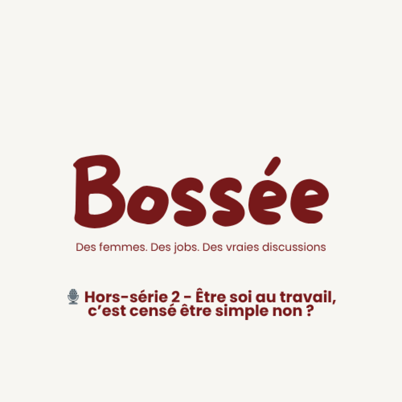 🎙️ Hors-série 2 - Être soi au travail, c’est censé être simple non ? 🎙️ Hors-série 2 - Être soi au travail, c’est censé être simple non ?