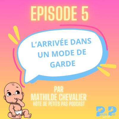 Episode 5 : L'arrivée dans un mode de garde cover