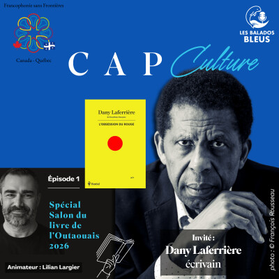 CAP Culture (épisode 1) : conversation avec Dany Laferrière (écrivain) cover