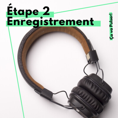 Lance ton podcast en 5 étapes \ 2ème - Enregistrement cover